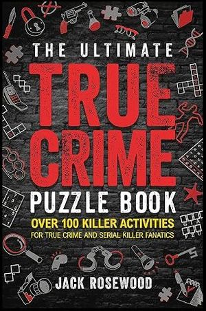 Book cover of The Ultimate True Crime Puzzle Book