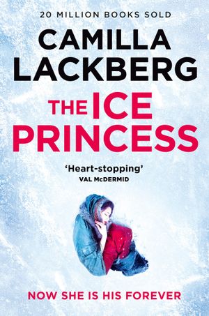 Book cover of The Ice Princess (Patrik Hedstrom and Erica Falck, Book 1)