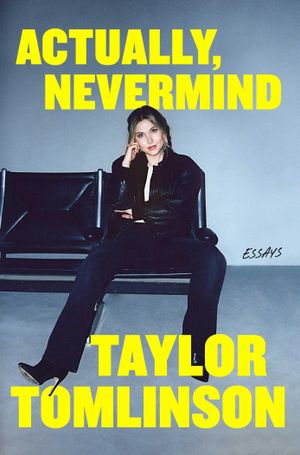Book cover of Actually, Nevermind: Essays