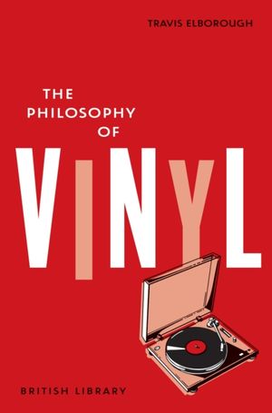 Book cover of The Philosophy of Vinyl