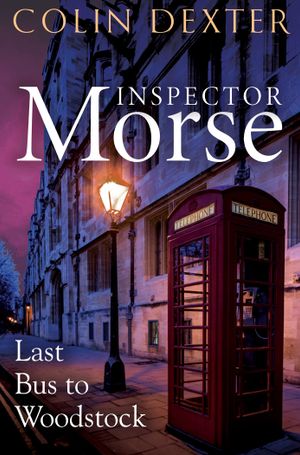 Book cover of Last Bus to Woodstock: an Inspector Morse Mystery 1