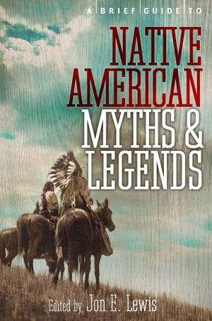 Book cover of A Brief Guide to Native American Myths and Legends