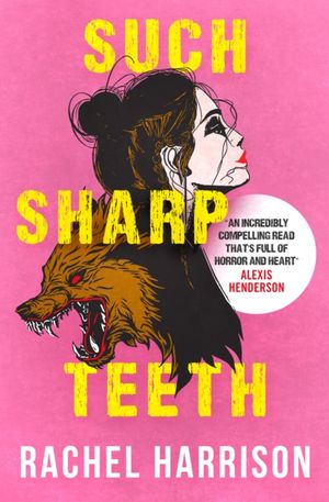 Book cover of Such Sharp Teeth