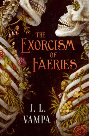 Book cover of The Exorcism of Faeries (Morbid Realities, #1)