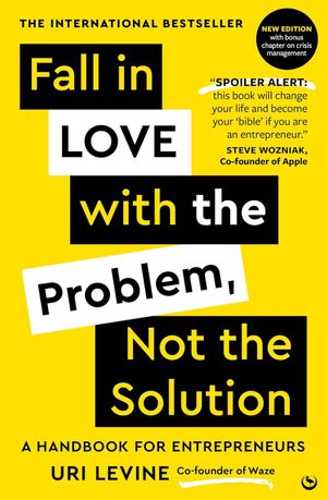 Book cover of Fall in Love with the Problem, Not the Solution