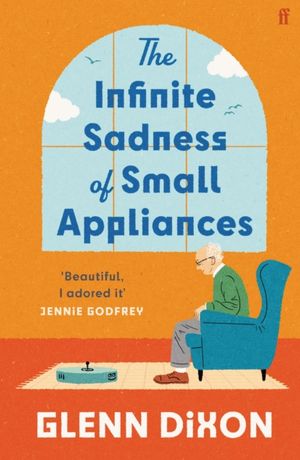Book cover of The Infinite Sadness of Small Appliances