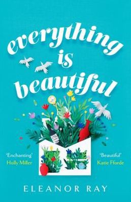 Book cover of Everything Is Beautiful: 'the Most Uplifting Book of the Year' Good Housekeeping