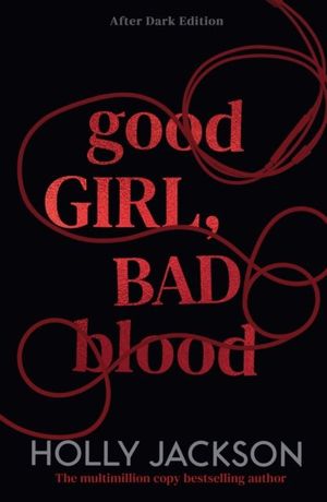 Book cover of Good Girl, Bad Blood : After Dark