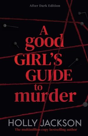 Book cover of A Good Girl's Guide to Murder : After Dark