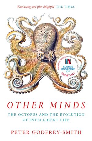 Book cover of Other Minds: The Octopus and the Evolution of Intelligent Life