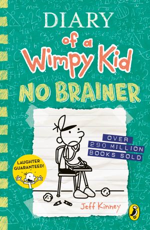 Book cover of Diary of a Wimpy Kid: No Brainer (Book 18)