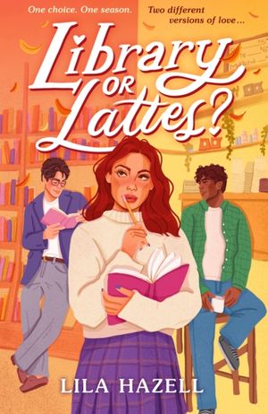 Book cover of Library Or Lattes?: Curl Up with This Perfect Grumpy X Sunshine and Enemies to Lovers YA Autumn Romance