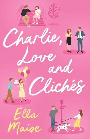 Book cover of Charlie, Love and Clichés