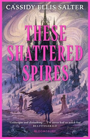 Book cover of These Shattered Spires