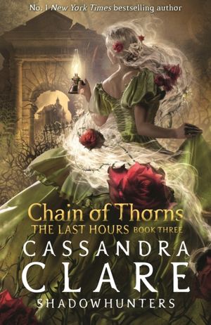Book cover of Chain of Thorns (The Last Hours, #3)