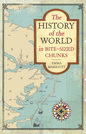Book cover of The History of the World in Bite-Sized Chunks