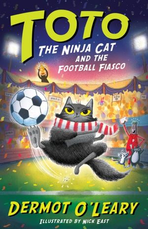 Book cover of TOTO THE NINJA CAT & THE FOOTBALL FIASCO