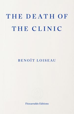 Book cover of The Death of the Clinic