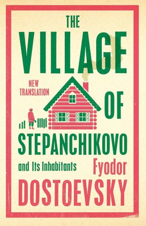 Book cover of The Village of Stepanchikovo and Its Inhabitants