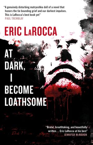 Book cover of At Dark, I Become Loathsome