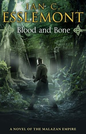 Book cover of Blood and Bone: A Novel of the Malazan Empire