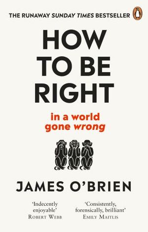 Book cover of How To Be Right: … in a world gone wrong