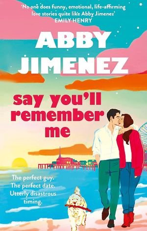 Book cover of Say You'll Remember Me
