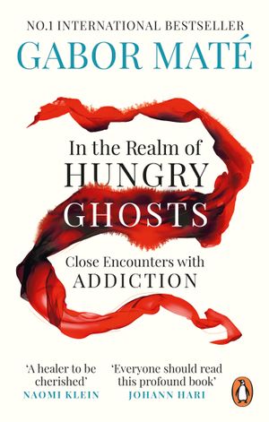 Book cover of In the Realm of Hungry Ghosts: Close encounters with addiction