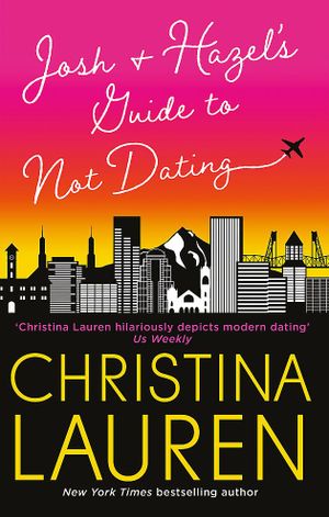 Book cover of Josh and Hazel's Guide to Not Dating