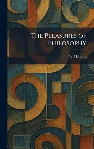Book cover of The Pleasures of Philosophy