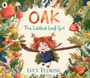 Book cover of Oak, the Littlest Leaf Girl
