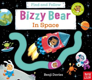 Book cover of Nosy Crow Bizzy Bear Find and Follow In Space.