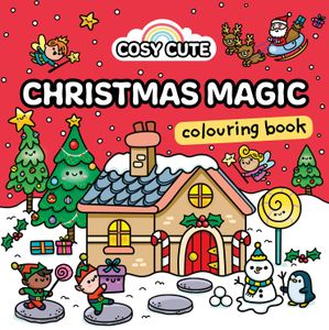 Book cover of Cosy Cute Christmas Magic: Colouring Book