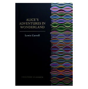 Book cover of Chiltern Classic Paperback: Alice in Wonderland