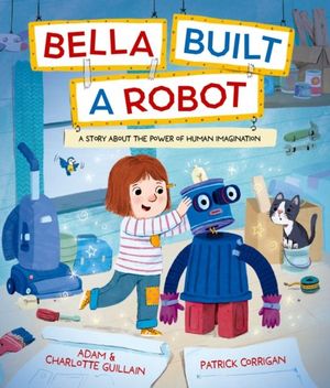Book cover of Bella Built a Robot