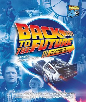 Book cover of Back to the Future Ultimate Visual History: Revised and Expanded Edition