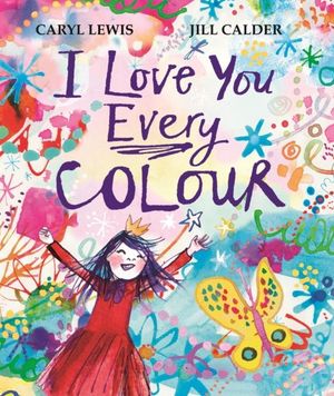 Book cover of I Love You Every Colour