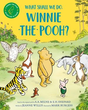 Book cover of What Shall We Do, Winnie-The-Pooh?
