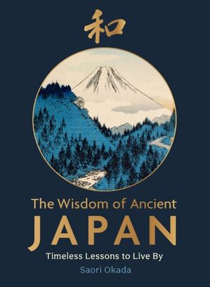 Book cover of The Wisdom of Ancient Japan