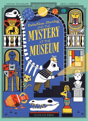 Book cover of Detective Stanley and the Mystery at the Museum