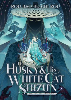 Book cover of The Husky and His White Cat Shizun: Erha He Ta de Bai Mao Shizun (Novel) Vol. 8