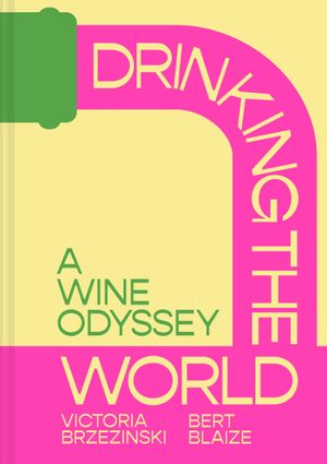 Book cover of Drinking the World: a Wine Odyssey