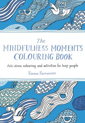 Book cover of The Mindfulness Moments Colouring Book