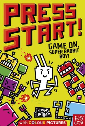 Book cover of Press Start! Game On, Super Rabbit Boy!