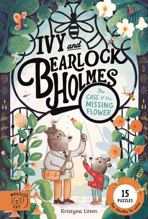 Book cover of Ivy and Bearlock Holmes: the Case of the Missing Flower