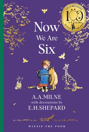 Book cover of Winnie-The-Pooh: Now We Are Six (Winnie-the-Pooh - Classics 100th Anniversary)