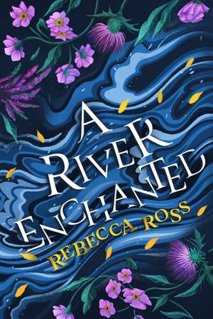 Book cover of A River Enchanted