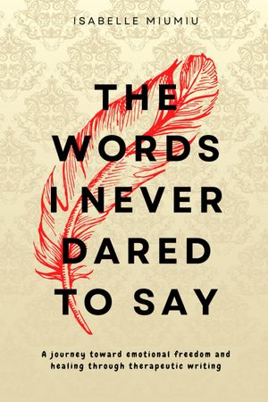Book cover of The Words I Never Dared to Say