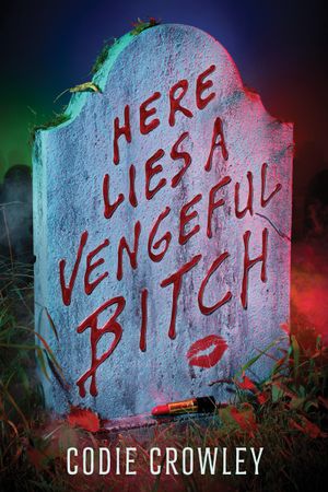 Book cover of Here Lies a Vengeful Bitch