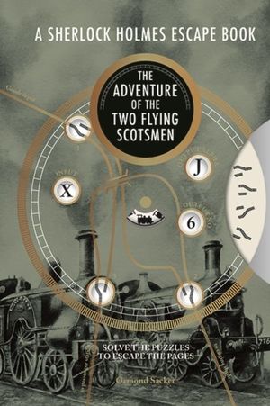 Book cover of Sherlock Holmes Escape Book: Adventure of the Two Flying Scotsmen